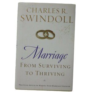 Marriage : From Surviving to Thriving: Practical Advice on Making Your Marriage